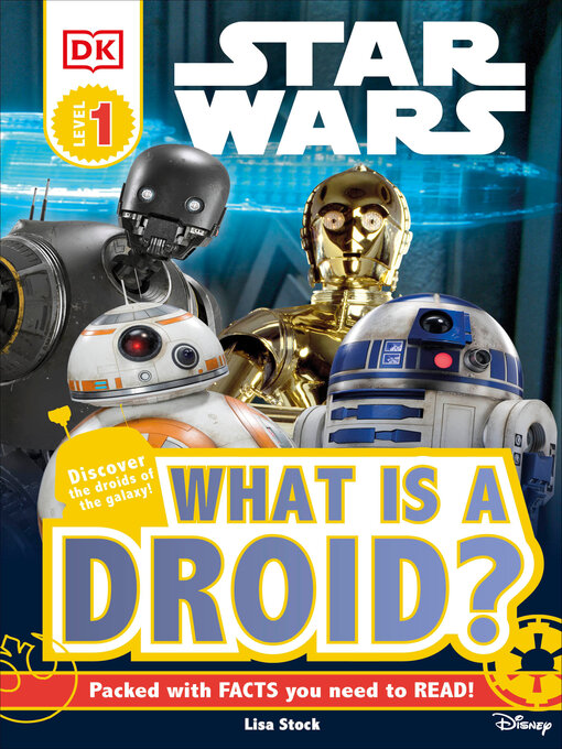 Title details for Star Wars<sup>TM</sup>: What is a Droid? by Lisa Stock - Available
